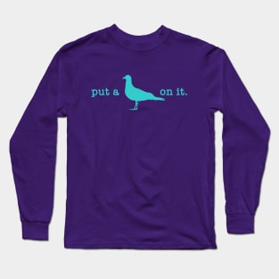 Put A Bird On It (14) Long Sleeve T-Shirt